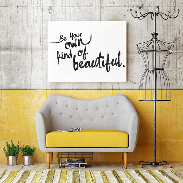 Be Your Own Kind of Beautiful - Canvas Print