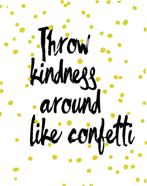 Throw Kindness Around Like Confetti - Canvas Print